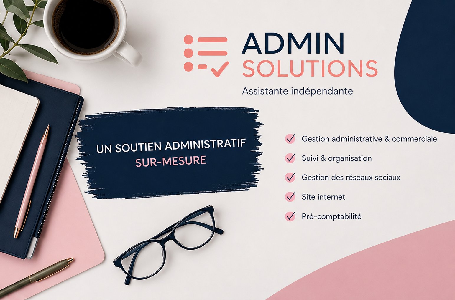 Un soutien administratif sur-mesure : gestion administrative et commerciale, suivi, réseaux sociaux, site internet, pré-comptabilité